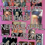 The Siffers, The Bad Nerves, Hostile Life