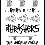 Hostile Life, Surprise Party, The Thrashers, Unbelievable Bargains...