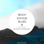 Beach Station Blues II Kickoff Party (Rose N Bee)