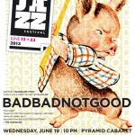 BADBADNOTGOOD w/ Mahogany Frog + DJ CO-OP at Pyramid Cabaret (JazzFest)