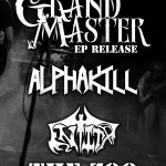 Grand Master EP Release w/ Alphakill & Entity