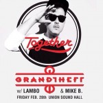 Feb28: GRANDTHEFT w/ Lambo, Mike B. @UnionSoundHall