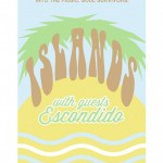 TONIGHT: Islands with Escondido @PyramidCabaret