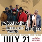 Jul21: Bizzare Ride Live, Slum Village #hiphop @PyramidCabaret
