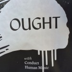 Sep23: OUGHT w/ Conduct, Human Music @UnionSoundHall
