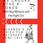 Ms. Crooks and the K-Tones, Reg Maharis and the Right On - Jun 18 at Shannon's
