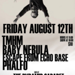 PHALFO, Baby Nebula, TMHM, Escape fr Echo Base-Aug12 @Pyramid7