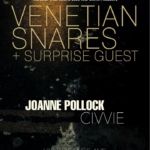 jul9 Venetian Snares + Surprise Guest! W/ Joanne Pollock and Civvie