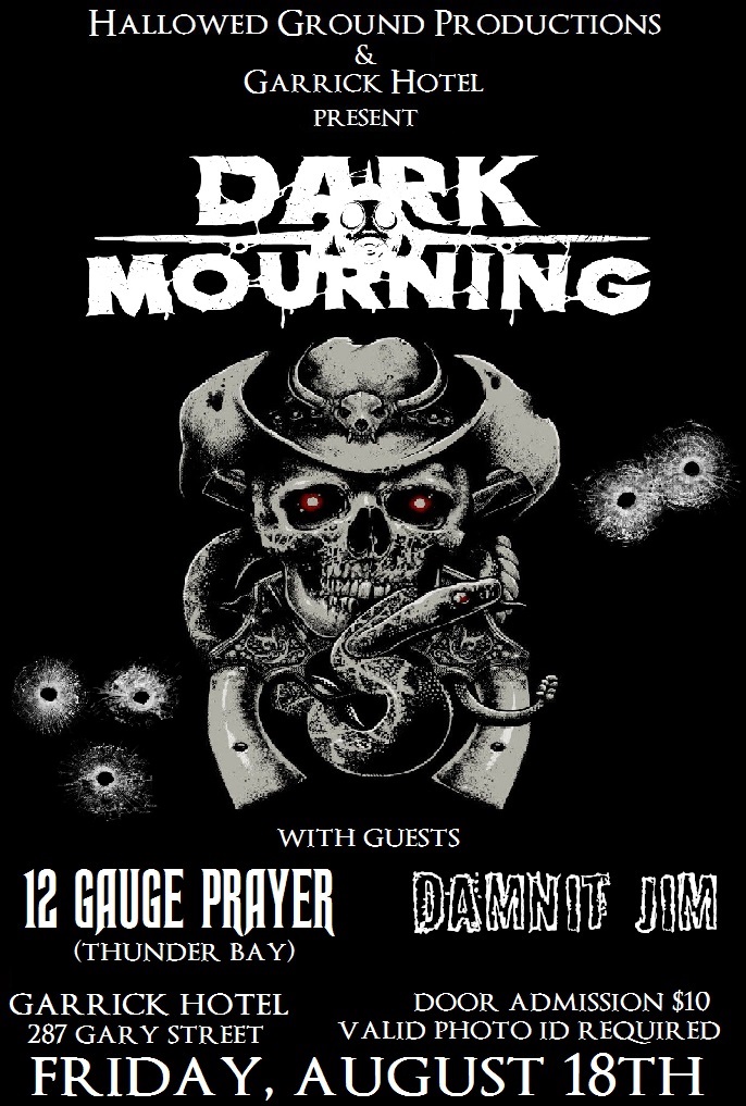 Dark Mourning w/ 12 Gauge Prayer (Thunder Bay), Damnit Jim